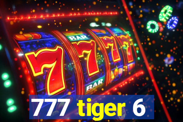 777 tiger 6